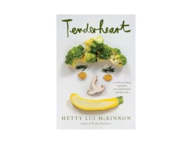 Tenderheart: A Cookbook About Vegetables and Unbreakable Family Bonds
