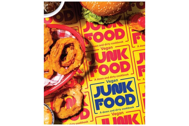 Vegan Junk Food: A Down and Dirty Cookbook