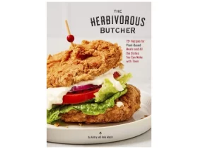 The Herbivorous Butcher Cookbook: 75+ Recipes for Plant-Based Meats and All the Dishes You Can Make with Them