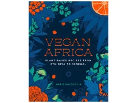 Vegan Africa: Plant-Based Recipes from Ethiopia to Senegal